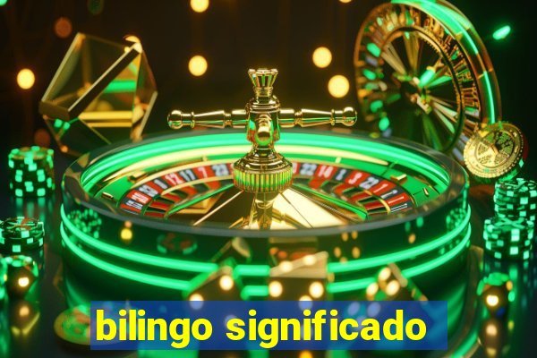 bilingo significado